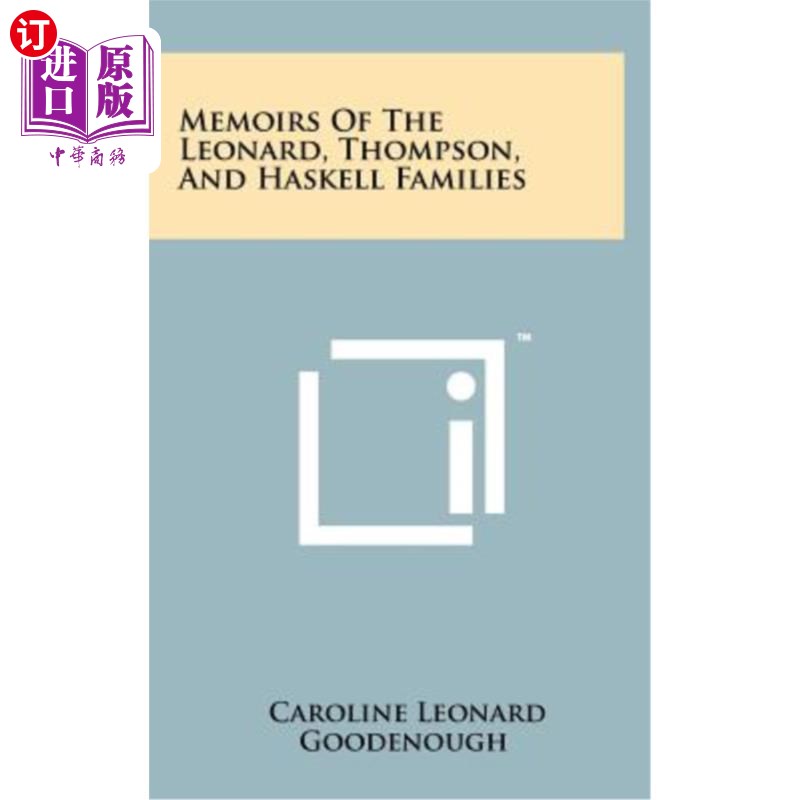 海外直订Memoirs of the Leonard, Thompson, and Haskell Families 伦纳德、汤普森和哈斯克尔家族的回忆录