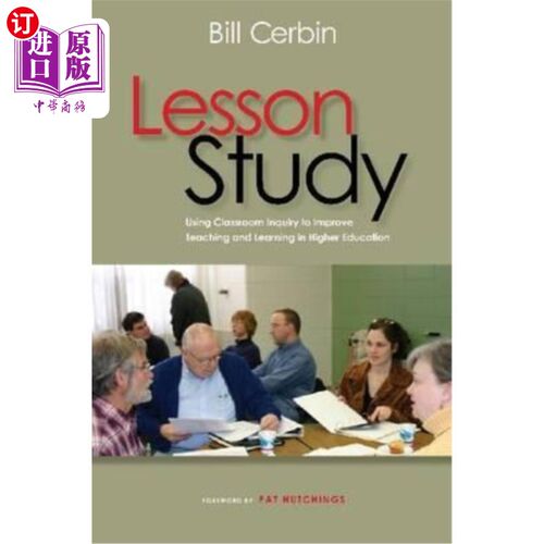 海外直订Lesson Study: Using Classroom Inquiry to Improve Teaching and Learning in Higher 课程研究:运用课堂探究改善