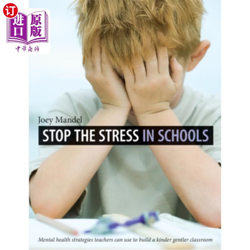 海外直订Stop the Stress in Schools: Mental Health Strategies Teachers Can Use to Build a 停止在学校的压力:教师可以