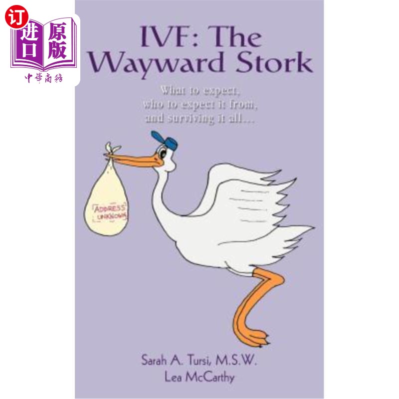 海外直订医药图书Ivf: The Wayward Stork: What to expect, who to expect it from, and surviving it  试管受精：任性的鹳