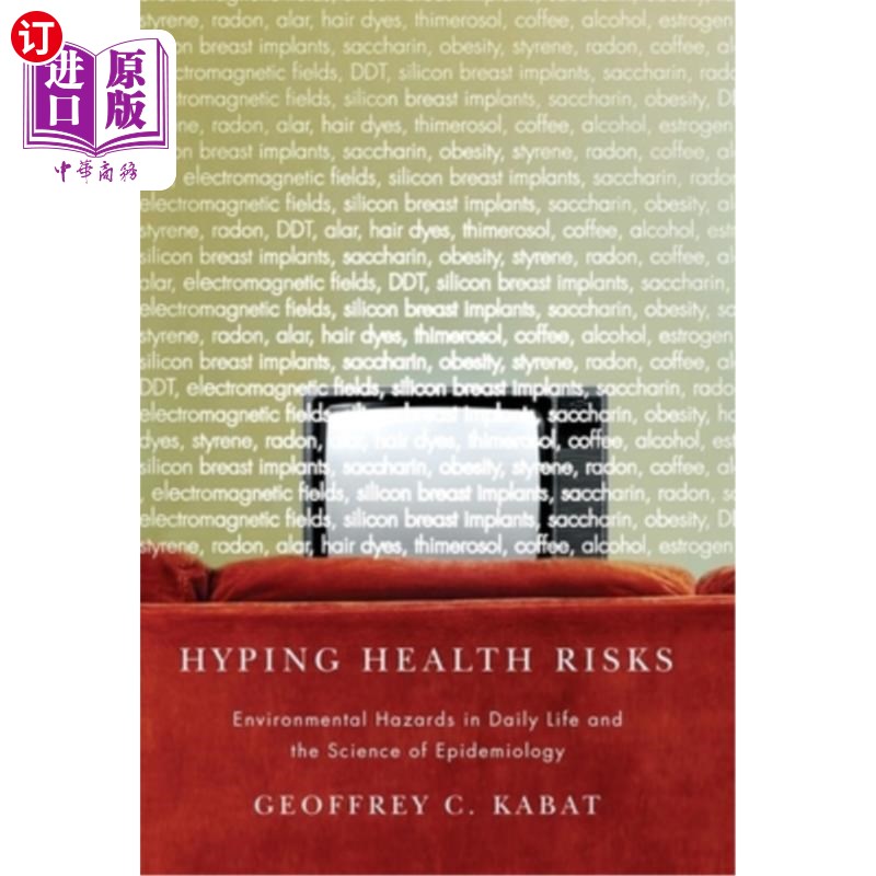 海外直订医药图书Hyping Health Risks: Environmental Hazards in Daily Life and the Science of Epid 炒作健康风险:日常