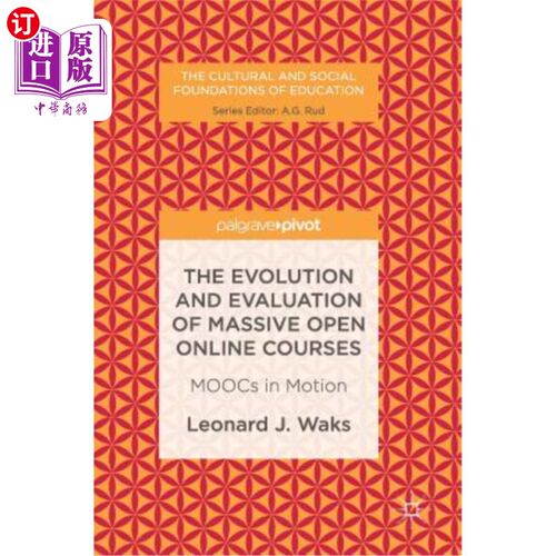 海外直订The Evolution and Evaluation of Massive Open Online Courses: Moocs in Motion 大规模在线开放课程的发展与评价