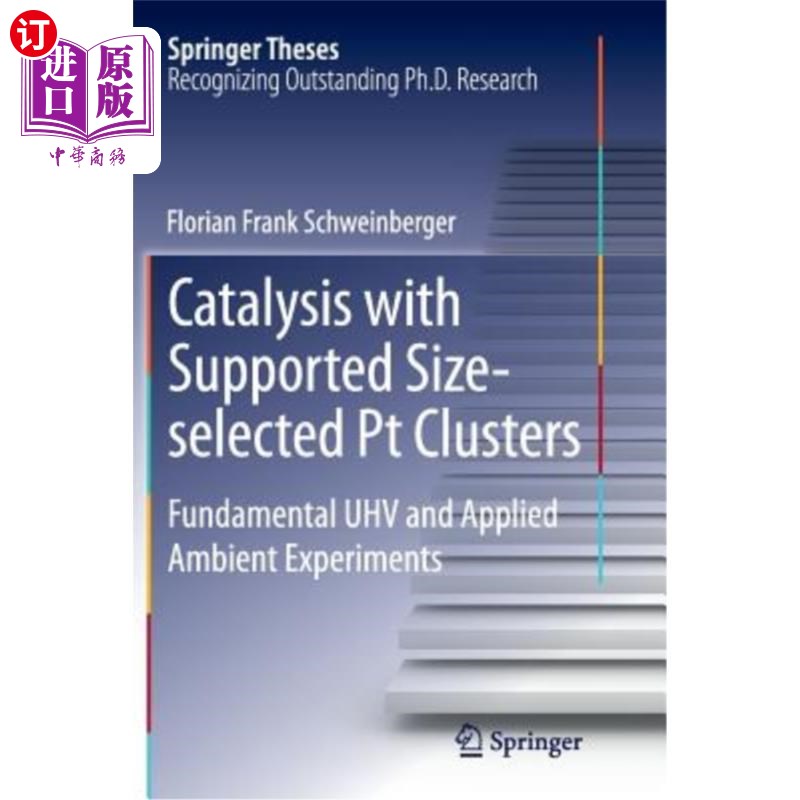 海外直订Catalysis with Supported Size-Selected PT Clusters: Fundamental Uhv and Applied  支持尺寸选择的铂团簇催化：