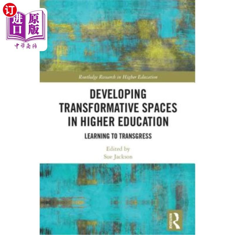 海外直订Developing Transformative Spaces in Higher Education: Learning to Transgress 发展高等教育的变革空间:学会超