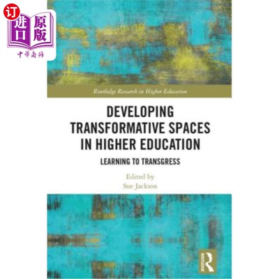 海外直订Developing Transformative Spaces in Higher Education: Learning to Transgress 发展高等教育的变革空间:学会超