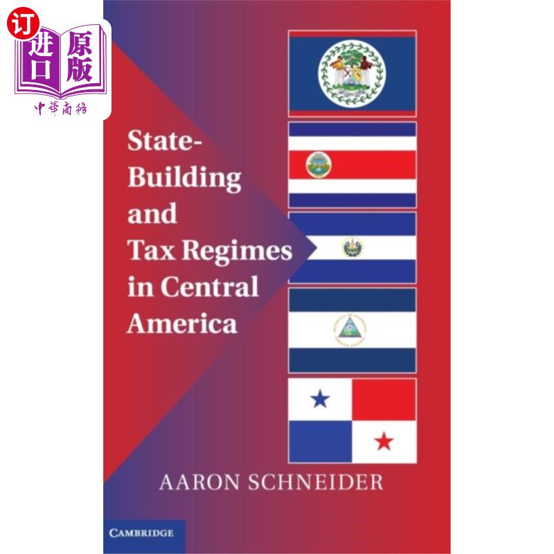 海外直订State-Building and Tax Regimes in Central America 中美洲的国家建设和税收制度