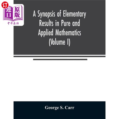 按需印刷A Synopsis of Elementary Results in Pure and Applied Mathematics (Volume I) 纯数学与应用数学初等结果概要（