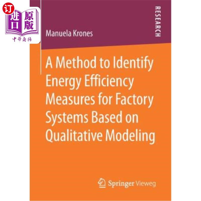 海外直订A Method to Identify Energy Efficiency Measures for Factory Systems Based on Qua 基于定性建模的工厂系统节能