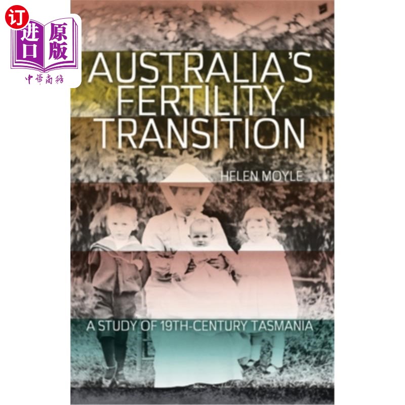 海外直订Australia's Fertility Transition: A study of 19th-century Tasmania 澳大利亚的生育转变:19世纪塔斯马尼亚的研