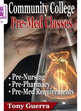 海外直订Community College Premed Classes: Pre-Nursing, Pre-Pharmacy, and Pre-Med Require 社区学院预科课程：护理学预