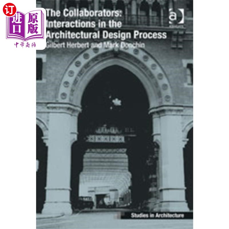 海外直订Collaborators: Interactions in the Architectural... 合作者:建筑设计过程中的互动