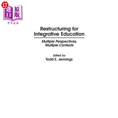 海外直订Restructuring for Integrative Education: Multiple Perspectives, Multiple Context 整合教育的重构：多视角、多