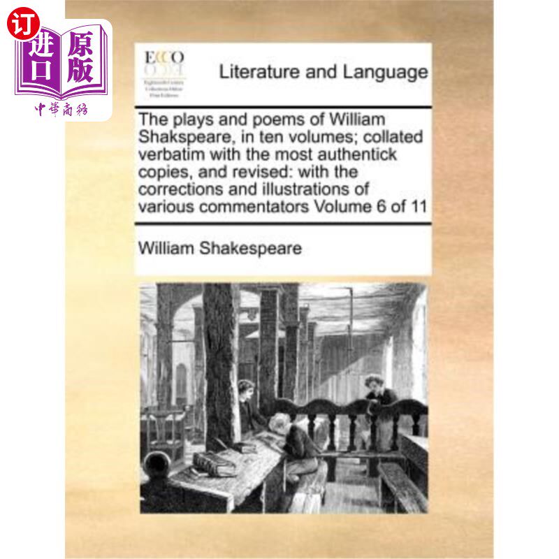 海外直订The plays and poems of William Shakspeare, in ten volumes; collated verbatim wit 威廉·莎士比亚的戏剧和诗歌