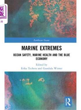 海外直订Marine Extremes: Ocean Safety, Marine Health and the Blue Economy 海洋极端：海洋安全、海洋健康和蓝色经济