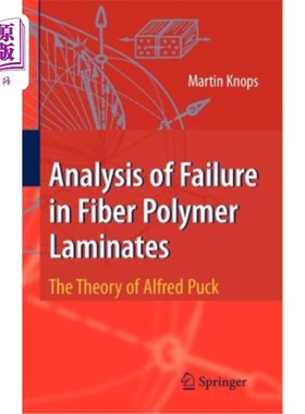 海外直订Analysis of Failure in Fiber Polymer Laminates: The Theory of Alfred Puck 纤维聚合物层压板失效分析：阿尔弗