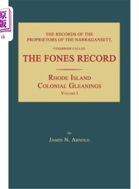 海外直订The Records of the Proprietors of the Narragansett, Otherwise Called the Fones R 纳拉甘西特岛的所有者记录，