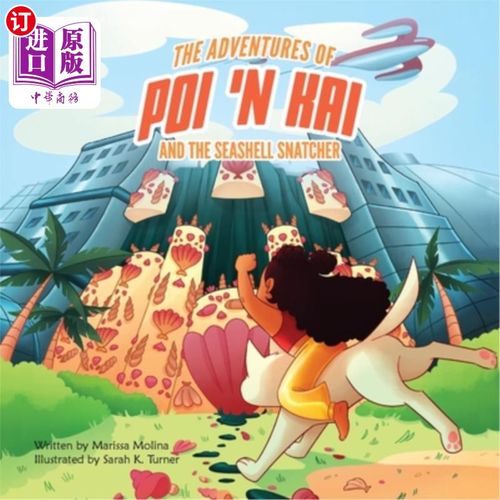 海外直订The Adventures of Poi 'n Kai and the Seashell Snatcher Poi 'n Kai历险记和海贝掠夺者