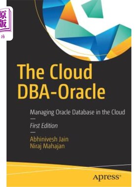 海外直订The Cloud Dba-Oracle: Managing Oracle Database in the Cloud 云Dba-Oracle:在云端管理Oracle数据库