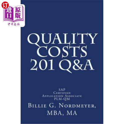 海外直订Quality Costs 201 Q&A: SAP Certified Application Associate PLM-QM 质量成本201问答：SAP认证应用程序助理PLM-Q