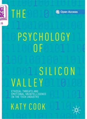 海外直订The Psychology of Silicon Valley: Ethical Threats and Emotional Unintelligence i 硅谷心理学：科技行业的伦理