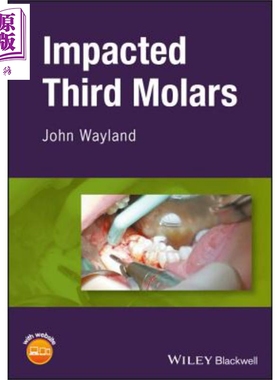 现货 受影响的第3个磨牙 Impacted Third Molars 英文原版 John Wayland 【中商原版】 Wiley