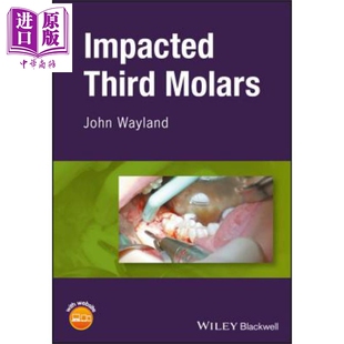 现货 受影响的第3个磨牙 Impacted Third Molars 英文原版 John Wayland 【中商原版】 Wiley