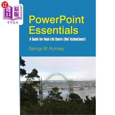 海外直订PowerPoint Essentials: A Guide for Real-Life Users (Not Technicians!) PowerPoint Essentials