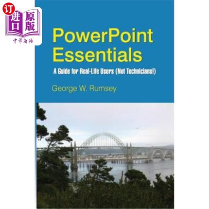 海外直订PowerPoint Essentials: A Guide for Real-Life Users (Not Technicians!) PowerPoint Essentials