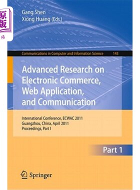 海外直订Advanced Research on Electronic Commerce, Web Application, and Communication: In 电子商务、Web应用与通信的
