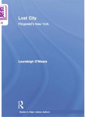 海外直订Lost City: Fitzgerald's New York 失落的城市：菲茨杰拉德的纽约