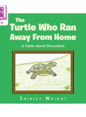 海外直订The Turtle Who Ran Away From Home: A Fable About Discontent 《离家出走的乌龟:一个关于不满的寓言