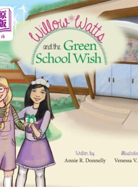 海外直订Willow Watts and the Green School Wish 柳树瓦茨和绿色学校的愿望