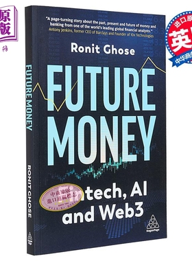 未来货币 从金融科技到 Web3 英文原版 Future Money From Fintech to Web3 Ronit Ghose 金融与人工智能【中商原版】