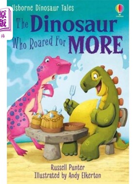 海外直订Dinosaur Tales: The Dinosaur Who Roared For More 《恐龙的故事:恐龙咆哮着要更多