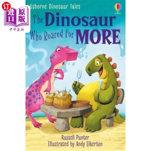 海外直订Dinosaur Tales: The Dinosaur Who Roared For More 《恐龙的故事:恐龙咆哮着要更多