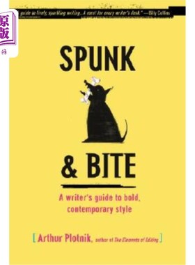 海外直订Spunk & Bite: A Writer's Guide to Bold, Contemporary Style Spunk&Bite：大胆、现代风格的作家指南