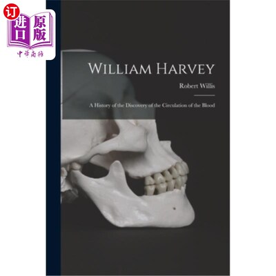海外直订William Harvey: A History of the Discovery of the Circulation of the Blood 威廉·哈维:《血液循环的发现史》