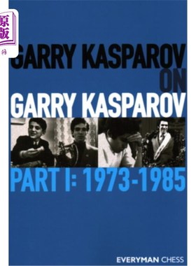 海外直订Garry Kasparov on Garry Kasparov, Part 1: 1973-1985 加里·卡斯帕罗夫论加里·卡斯帕罗夫，第1部分：1973-1985