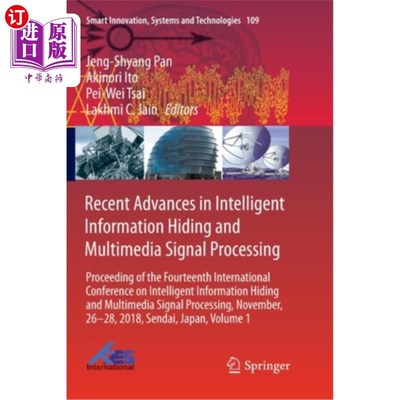 海外直订Recent Advances in Intelligent Information Hiding and Multimedia Signal Processi 智能信息隐藏与多媒体信号处