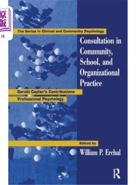 海外直订医药图书Consultation in Community, School, and Organizational Practice: Gerald Caplan's  社区，学校和组织实
