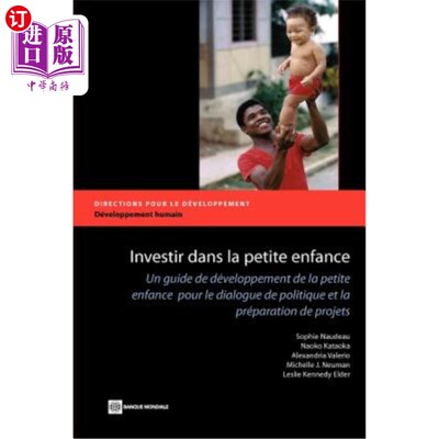 海外直订Investir Dans La Petite Enfance: Un Guide de Développement de la Petite Enfance  调查人员：为政治对话和项目