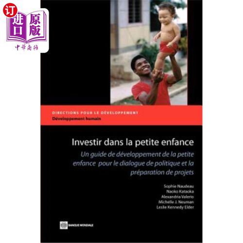 海外直订Investir Dans La Petite Enfance: Un Guide de Développement de la Petite Enfance  调查人员：为政治对话和项目