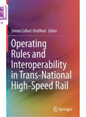 海外直订Operating Rules and Interoperability in Trans-National High-Speed Rail 跨国高速铁路运营规则与互操作性