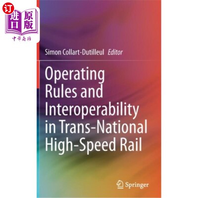 海外直订Operating Rules and Interoperability in Trans-National High-Speed Rail 跨国高速铁路运营规则与互操作性