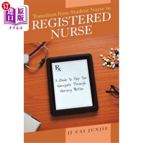 海外直订Transition from Student Nurse to Registered Nurse: A Guide to Help You Navigate  从实习护士到注册护士的转变