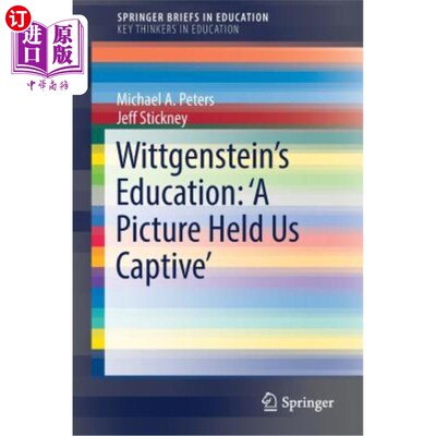 海外直订Wittgenstein's Education: 'a Picture Held Us Captive' 维特根斯坦的教育：“一幅画囚禁了我们”