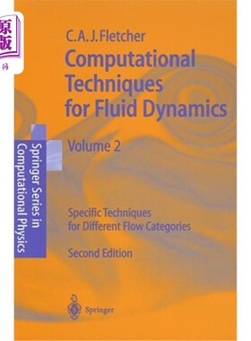 海外直订Computational Techniques for Fluid Dynamics 2: Specific Techniques for Different 流体力学计算技术2：不同流