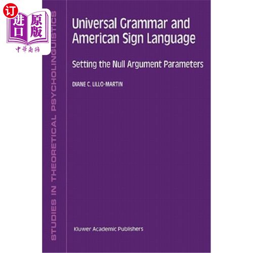 海外直订Universal Grammar and American Sign Language: Setting the Null Argument Paramete 通用语法与美国手语：设置空参数