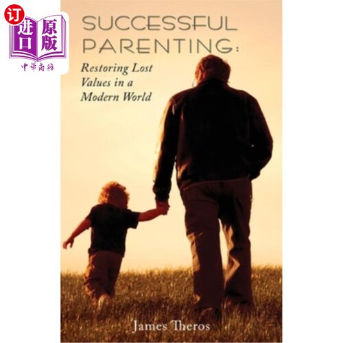 海外直订Successful Parenting: Restoring Lost Values in a Modern World 成功的育儿方式：在现代世界恢复失去的价值观