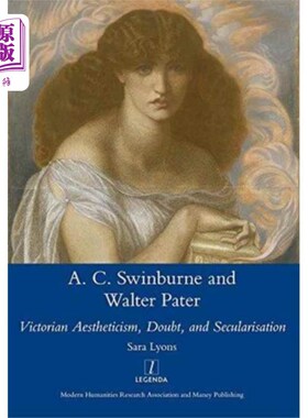 海外直订Algernon Swinburne and Walter Pater 阿尔杰农·斯文本和沃尔特·佩特